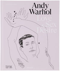 Andy Warhol: Love, Sex, and Desire, Drawings 1950–1962